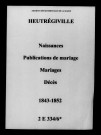 Heutrégiville. Naissances, publications de mariage, mariages, décès 1843-1852