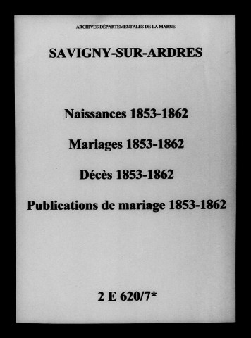 Savigny-sur-Ardres. Naissances, mariages, décès, publications de mariage 1853-1862