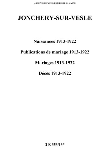 Jonchery-sur-Vesle. Naissances, publications de mariage, mariages, décès 1913-1922