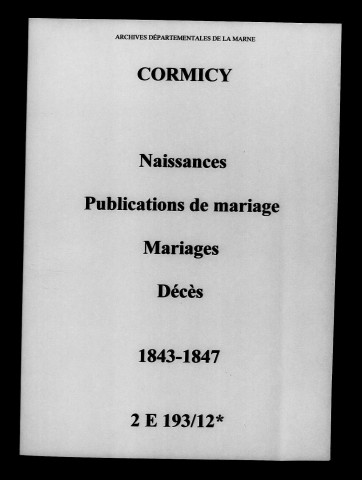 Cormicy. Naissances, publications de mariage, mariages, décès 1843-1847