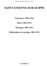 Saint-Étienne-sur-Suippe. Naissances, décès, mariages, publications de mariage 1903-1912