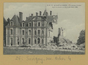 SAVIGNY-SUR-ARDRES. 2. Le nouveau château, après la retraite des Allemands (août 1918)*.
