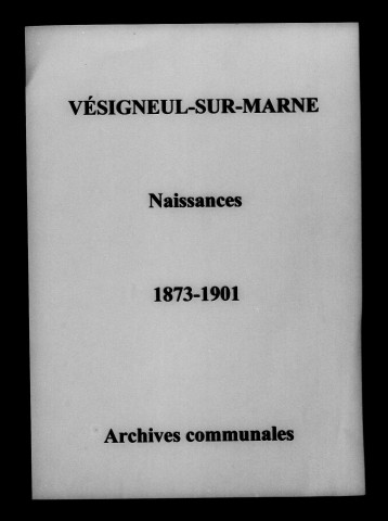 Vésigneul-sur-Marne. Naissances 1873-1901