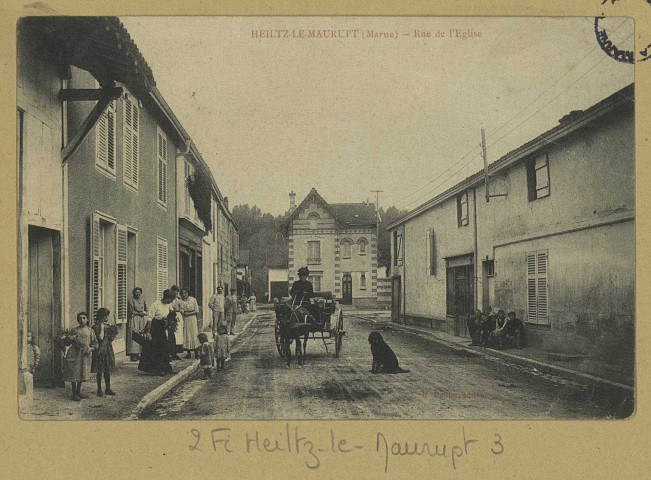 HEILTZ-LE-MAURUPT. Rue de L'Église. Édition H. Rodier. [vers 1914] 