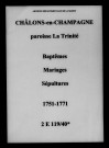 Châlons-sur-Marne. Trinité (La). Baptêmes, mariages, sépultures 1751-1771