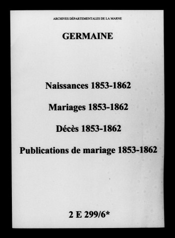 Germaine. Naissances, mariages, décès, publications de mariage 1853-1862