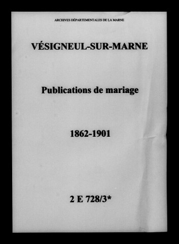 Vésigneul-sur-Marne. Publications de mariage 1862-1901