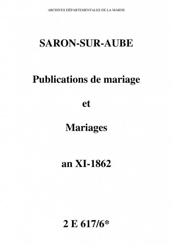 Saron-sur-Aube. Publications de mariage, mariages an XI-1862