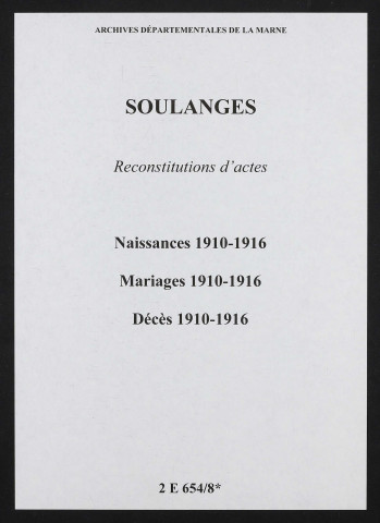 Soulanges. Naissances, mariages, décès 1910-1916 (reconstitutions)