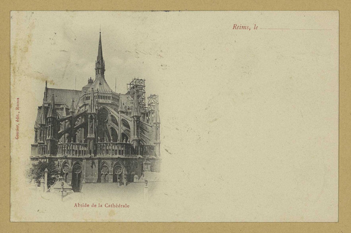 REIMS. Abside de la Cathédrale.
ReimsGontier.1904