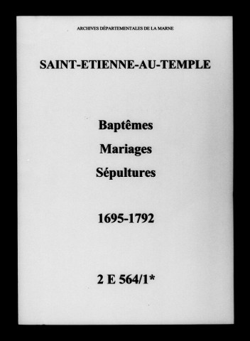 Saint-Étienne-au-Temple. Baptêmes, mariages, sépultures 1695-1792