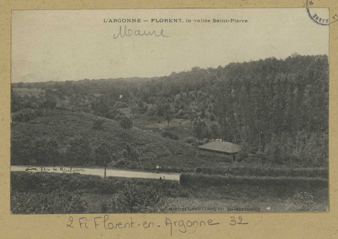 FLORENT-EN-ARGONNE. L'Argonne. Florent, la vallée Saint-Pierre.
Sainte-MenehouldÉdition Martinet-Heuillard (imp. D. A. Longuet).Sans date