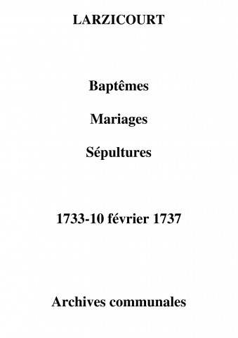 Larzicourt. Baptêmes, mariages, sépultures 1733-1736
