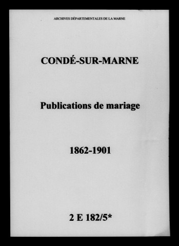 Condé-sur-Marne. Publications de mariage 1862-1901