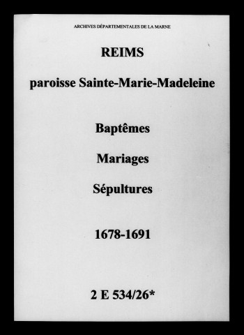 Reims. Sainte-Marie-Madeleine. Baptêmes, mariages, sépultures 1678-1691