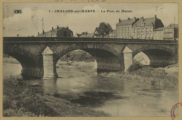 CHÂLONS-EN-CHAMPAGNE. 1- Le Pont de Marne.