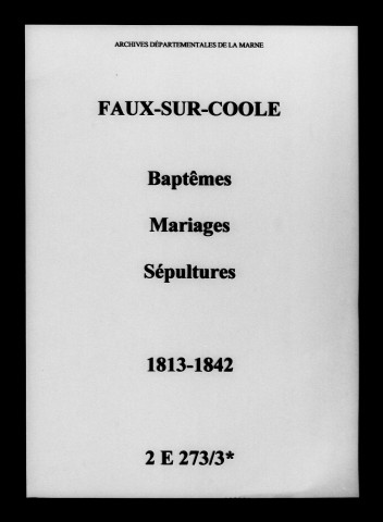 Faux-sur-Coole. Naissances, mariages, décès 1813-1842