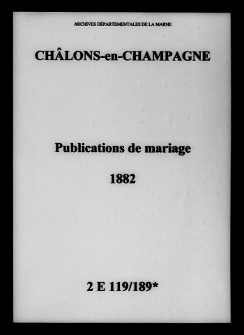 Châlons-sur-Marne. Publications de mariage 1882
