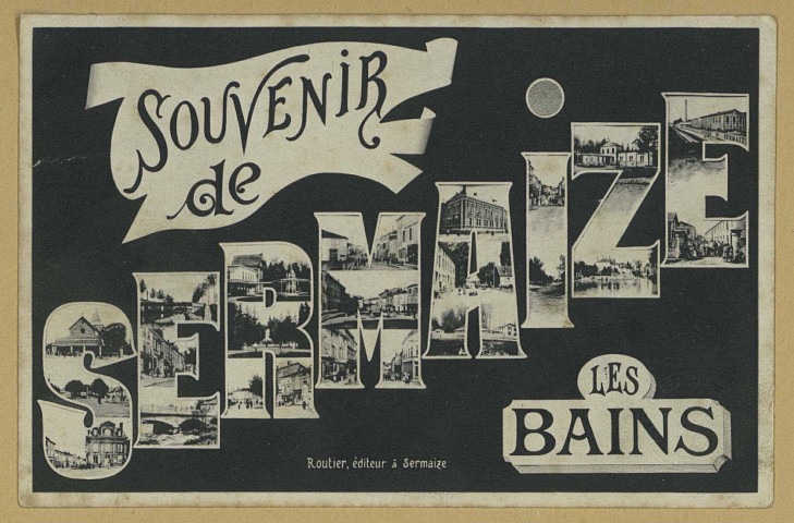 SERMAIZE-LES-BAINS. Souvenir de Sermaize-les-Bains.
Sermaize-les-BainsÉdition F. Rourtier.[vers 1906]