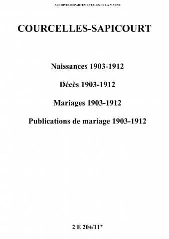 Courcelles-Sapicourt. Naissances, décès, mariages, publications de mariage 1903-1912