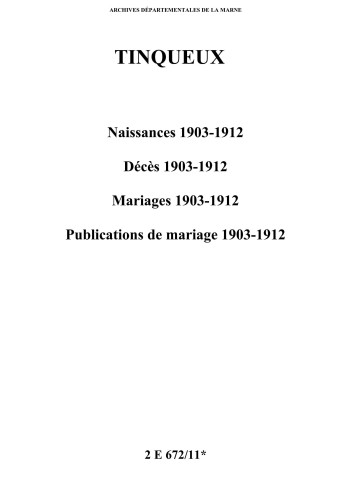 Tinqueux. Naissances, décès, mariages, publications de mariage 1903-1912