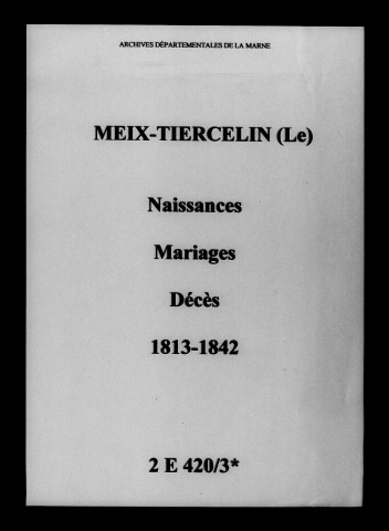 Meix-Tiercelin (Le). Naissances, mariages, décès 1813-1842