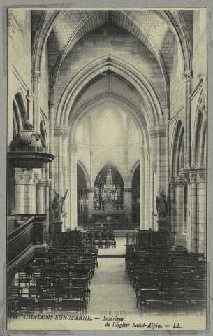 CHÂLONS-EN-CHAMPAGNE. 121- Intérieur de l'Église Saint-Alpin.
LL.1918