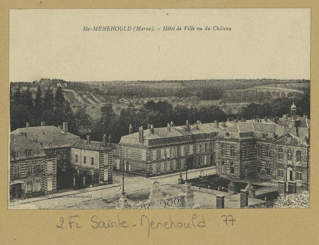 SAINTE-MENEHOULD. Hôtel de Ville vu du Château. Ste-Menehould Édition Morand. [avant 1914] 
