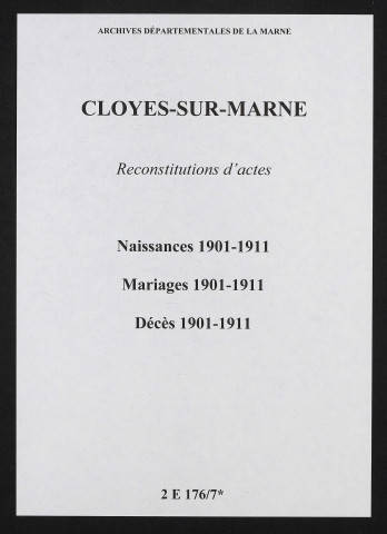 Cloyes-sur-Marne. Naissances, mariages, décès 1901-1911 (reconstitutions)