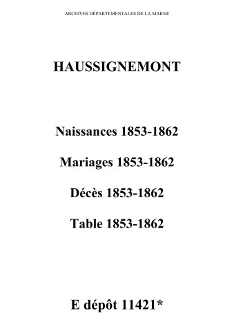 Haussignémont. Naissances, mariages, décès et tables décennales des naissances, mariages, décès 1853-1862