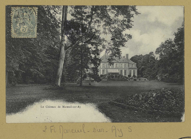 MAREUIL-SUR-AY. Le Château de Mareuil-sur-Ay / E. Choque, photographe à Épernay.
EpernayE. Choque (51 - EpernayE. Choque).[vers 1906]
