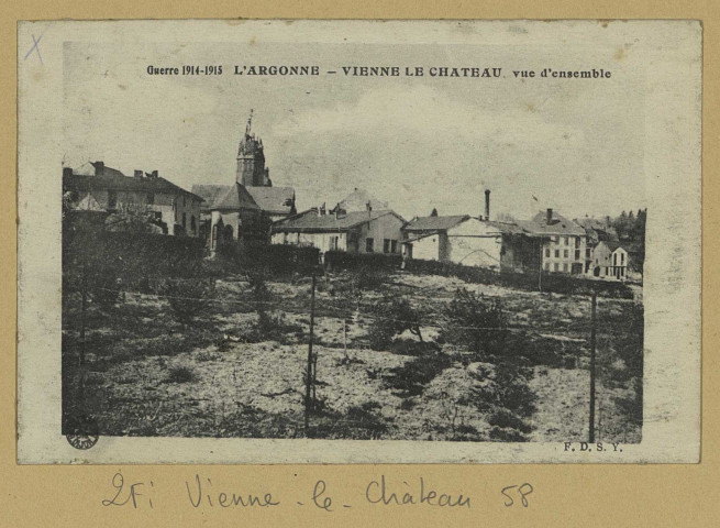 VIENNE-LE-CHÂTEAU. Guerre 1914-1915. L'Argonne. Vienne-le-Château. Vue d'ensemble.