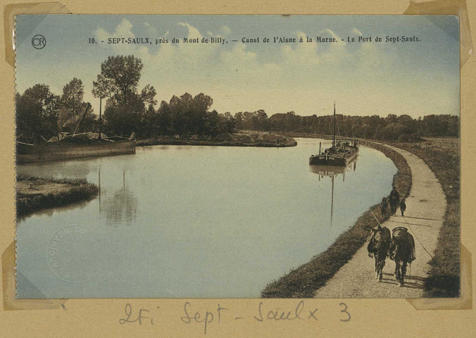 SEPT-SAULX. -10-Près du Mont-de-Billy : canal de l'Aisne à la Marne, Le port de Sept-Saulx. Reims Édition OR Ch. Brunel. Sans date 