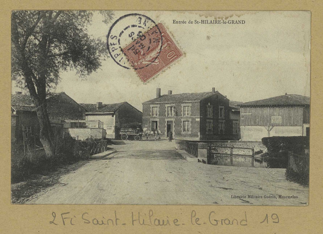 SAINT-HILAIRE-LE-GRAND. Entrée de Saint-Hilaire-le-Grand. Mourmelon Lib. Militaire Guérin. [vers 1906] 