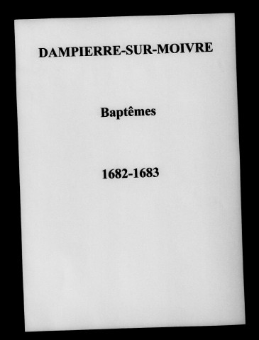 Dampierre-sur-Moivre. Baptêmes, mariages, sépultures 1656-1750