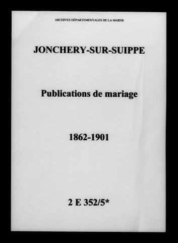 Jonchery-sur-Suippe. Publications de mariage 1862-1901