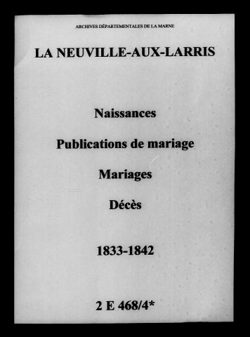 Neuville-aux-Larris (La). Naissances, publications de mariage, mariages, décès 1833-1842
