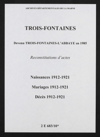 Trois-Fontaines. Naissances, mariages, décès 1912-1921 (reconstitutions)