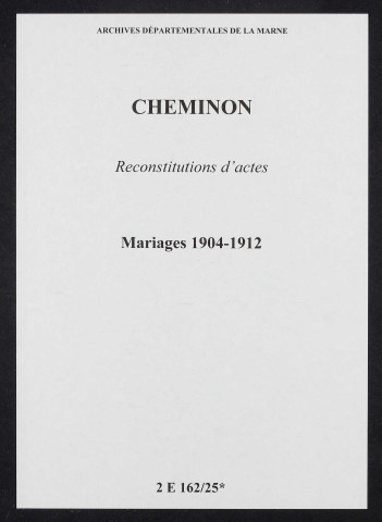 Cheminon. Mariages 1904-1912 (reconstitutions)