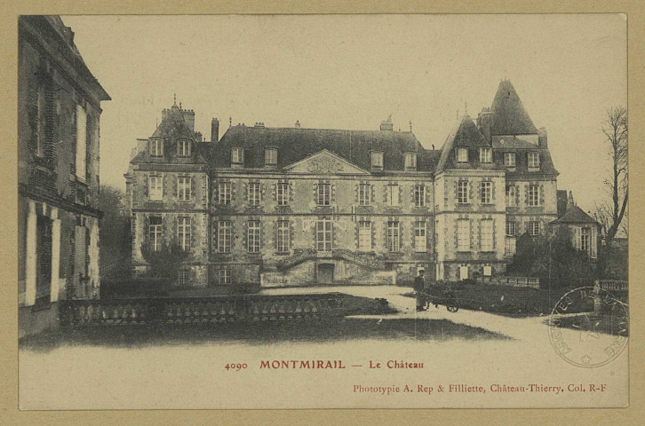 MONTMIRAIL. 4090-Le Château.
(02 - Château-ThierryA. Rep. et Filliette).Sans date
CollEction R. F