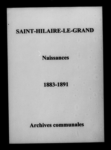 Saint-Hilaire-le-Grand. Naissances 1883-1891