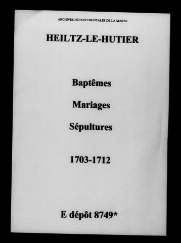 Heiltz-le-Hutier. Baptêmes, mariages, sépultures 1703-1712