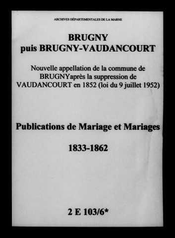Brugny. Vaudancourt. Brugny-Vaudancourt. Publications de mariage, mariages 1833-1862