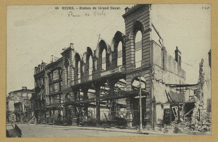 REIMS. 66. Ruines du Grand Bazar.
StasbourgCAP - Cie Alsacienne.Sans date