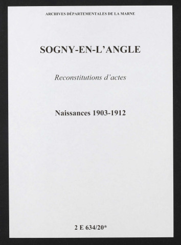 Sogny-en-l'Angle. Naissances 1903-1912 (reconstitutions)