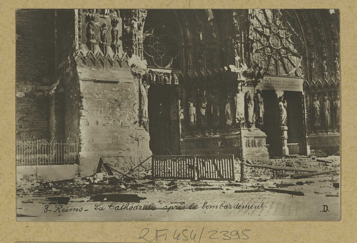 REIMS. 3. La Cathédrale après le bombardement - D.