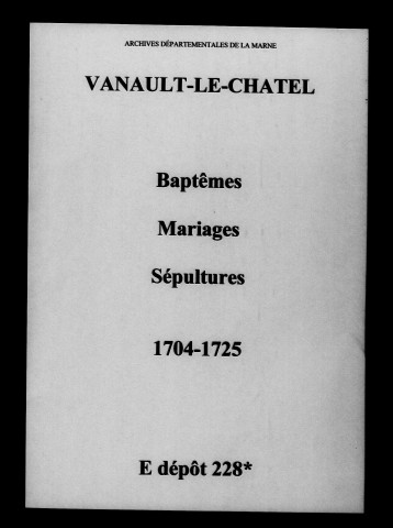 Vanault-le-Châtel. Baptêmes, mariages, sépultures 1704-1725