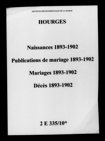 Hourges. Naissances, publications de mariage, mariages, décès 1893-1902