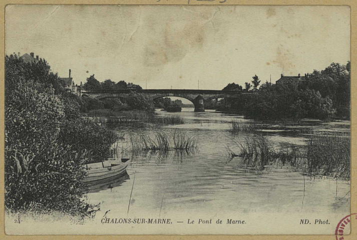 CHÂLONS-EN-CHAMPAGNE. 24- Le Pont de Marne.