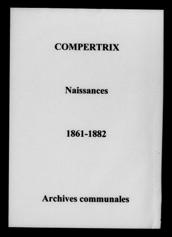 Compertrix. Naissances 1861-1882
